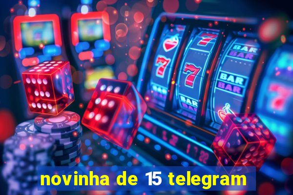 novinha de 15 telegram